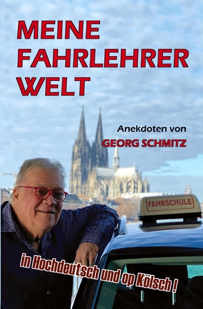 Meine Fahrlehrer Welt von Georg,  Schmitz