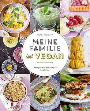 Meine Familie isst vegan von Holunder,  Helene