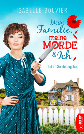 Meine Familie, meine Morde und ich – Folge 1 von Bouvier,  Isabelle