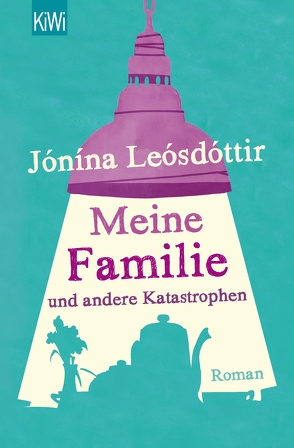 Meine Familie und andere Katastrophen von Flecken,  Tina, Leosdottir,  Jonina