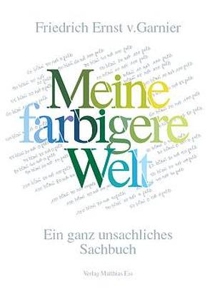 Meine farbigere Welt von Garnier,  Friedrich E von