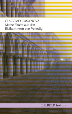 Meine Flucht aus den Bleikammern von Venedig von Casanova,  Giacomo, Müller,  Ulrich Friedrich, Wachinger,  Kristian