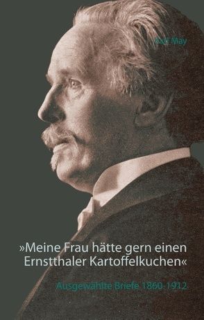 »Meine Frau hätte gern einen Ernstthaler Kartoffelkuchen« von Griese,  Volker, May,  Karl