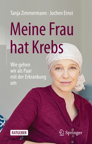 Meine Frau hat Krebs von Ernst,  Jochen, Zimmermann,  Tanja