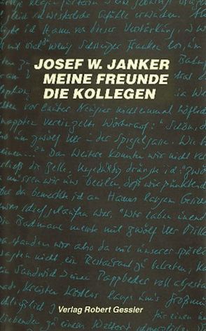 Meine Freunde die Kollegen von Janker,  Josef W, Linder,  Gisela