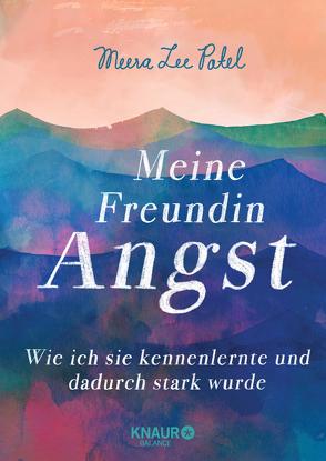 Meine Freundin Angst von Elze,  Judith, Patel,  Meera Lee