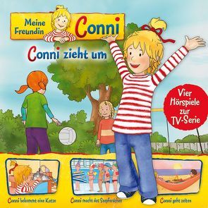 Meine Freundin Conni – Hörspiel zur TV-Serie / 01: Conni zieht um / Conni bekommt eine Katze / Conni macht das Seepferdchen / Conni geht zelten von Billerbeck,  Ludger, Meyer,  Nana Andrea, Schneider,  Liane