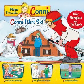 Meine Freundin Conni – Hörspiel zur TV-Serie / 05: Conni fährt Ski / Conni und der Osterhase / Conni geht zum Kinderarzt / Conni spielt Fußball von Billerbeck,  Ludger, Meyer,  Nana Andrea, Schneider,  Liane