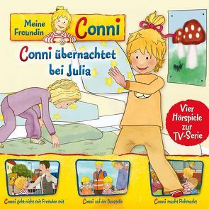 Meine Freundin Conni – Hörspiel zur TV-Serie / 08: Conni übernachtet bei Julia/ Conni geht nicht mit Fremden mit/ Conni auf der Baustelle/ Conni macht Flohmarkt von Billerbeck,  Ludger, Meyer,  Nana Andrea, Schneider,  Liane