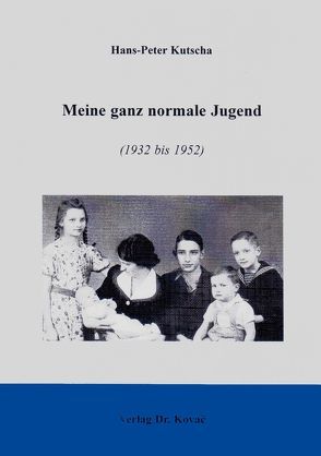 Meine ganz normale Jugend (1932-1952) von Kutscha,  Hans P