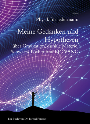 Meine Gedanken und Hypothesen von Farassat,  Farhad