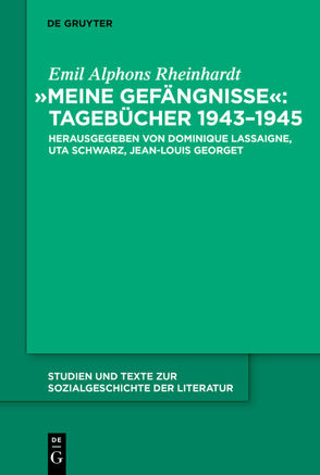 „Meine Gefängnisse“: Tagebücher 1943 – 1945 von Georget,  Jean-Louis, Lassaigne,  Dominique, Rheinhardt,  Emil Alphons, Schwarz,  Uta