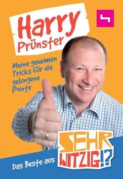 Meine geheimen Tricks für die gelungene Pointe von Prünster,  Harry