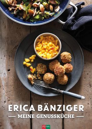 Meine Genussküche von Bänziger,  Erica