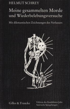 Meine gesammelten Morde und Wiederbelebungsversuche von Schrey,  Helmut