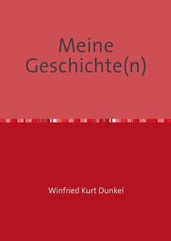 Meine Geschichte(n) von Dunkel,  Winfried Kurt