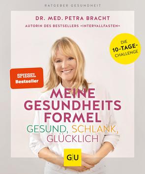 Meine Gesundheitsformel – Gesund, schlank, glücklich von Bracht,  Dr. med. Petra