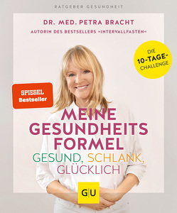 Meine Gesundheitsformel – Gesund, schlank, glücklich von Bracht,  Petra