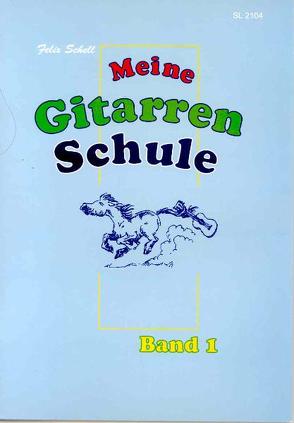 Meine Gitarrenschule / Meine Gitarrenschule – Band 1 von Donoghue,  Evelyn, Kretzmann,  Imke, Schell,  Felix