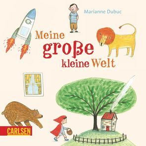 Meine große kleine Welt von Dubuc,  Marianne, Taube,  Anna