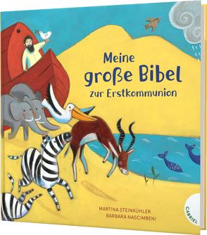 Meine große Bibel zur Erstkommunion von Nascimbeni,  Barbara, Steinkühler,  Martina