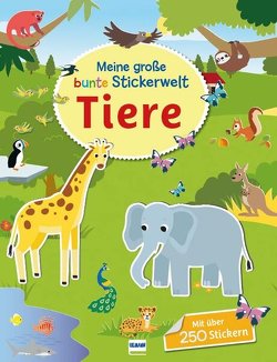 Meine große bunte Stickerwelt – Tiere von Eisendle,  Carmen