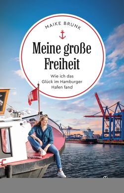 Meine große Freiheit von Brunk,  Maike