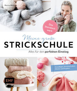 Meine große Strickschule – Alles für den perfekten Einstieg – Das Standardwerk von Nöldeke,  Marisa