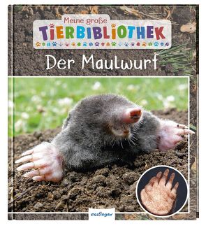 Meine große Tierbibliothek: Der Maulwurf von Poschadel,  Dr. Jens