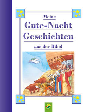 Meine Gutenachtgeschichten aus der Bibel für Kinder ab 3 Jahren