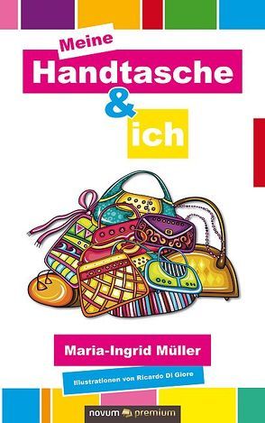 Meine Handtasche und ich von Müller,  Maria-Ingrid