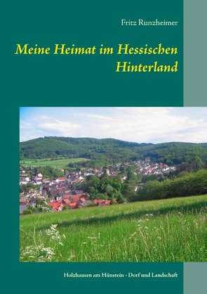 Meine Heimat im Hessischen Hinterland von Runzheimer,  Fritz