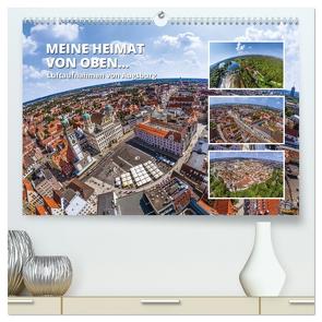 Meine Heimat von oben – Luftbilder von Augsburg (hochwertiger Premium Wandkalender 2024 DIN A2 quer), Kunstdruck in Hochglanz