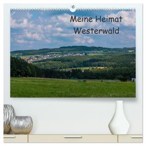 Meine Heimat Westerwald (hochwertiger Premium Wandkalender 2024 DIN A2 quer), Kunstdruck in Hochglanz von Bläcker,  Petra