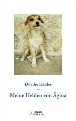 Meine Helden von Ägina von Kähler,  Dörthe