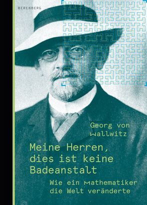 Meine Herren, dies ist keine Badeanstalt von Wallwitz,  Georg von