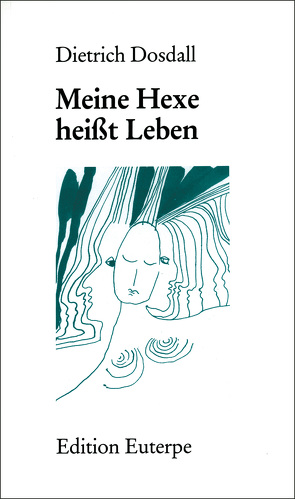 Meine Hexe heißt Leben von Dosdall,  Dietrich