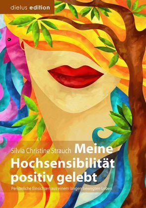 Meine Hochsensibilität positiv gelebt von Strauch,  Silvia Christine