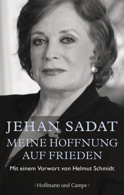 Meine Hoffnung auf Frieden von Sadat,  Jehan, Schermer-Rauwolf,  Gerlinde, Weiss,  Robert A