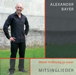 Meine Hoffnung zu eurer von Bayer,  Alexander, Dehm,  Patrick