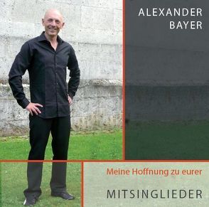 Meine Hoffnung zu eurer von Bayer,  Alexander, Dehm,  Patrick