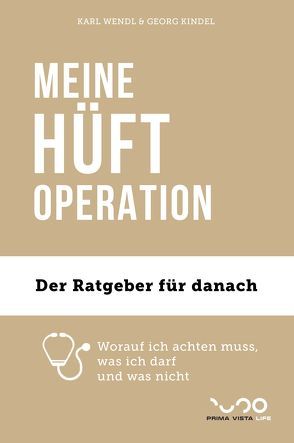 MEINE HÜFT-OPERATION von Kindel,  Georg, Wendl,  Karl