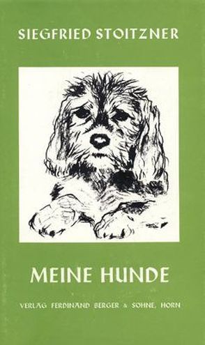 Meine Hunde von Stoitzner,  Siegfried