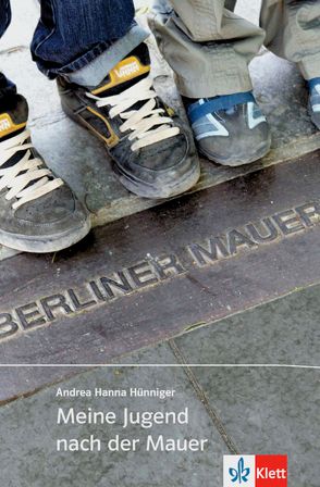 Meine Jugend nach der Mauer von Hünniger,  Andrea Hanna