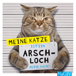 Meine Katze ist ein Arschloch – Deine auch? von Bunte,  Klaus