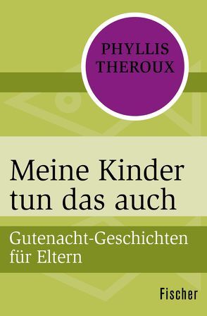 Meine Kinder tun das auch von Rumler,  Irene, Theroux,  Phyllis