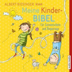 Meine Kinderbibel für Sonnenschein und Regentage von Biesinger,  Albert, Biesinger,  Sarah, Fischer,  Florian, Jablonka,  Christoph, Kalbhenn,  Lea