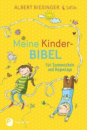 Meine Kinderbibel für Sonnenschein und Regentage von Biesinger,  Albert und Sarah, Bruder,  Elli