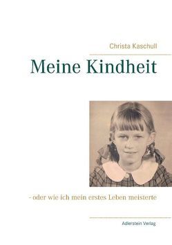 Meine Kindheit von Kaschull,  Christa