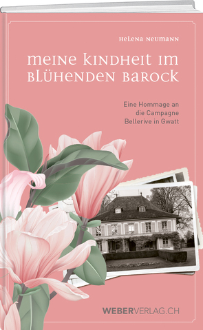 Meine Kindheit im blühenden Barock von Neumann,  Helena